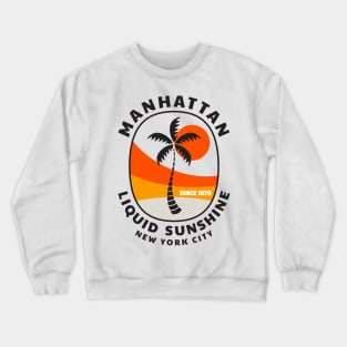 Manhattan - Since 1870 - Liquid Sunshine Crewneck Sweatshirt